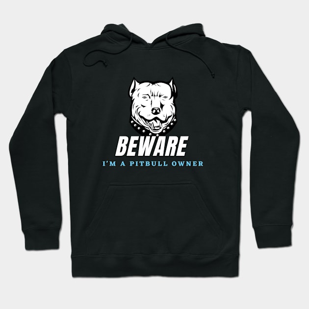 Warning of a Pitbull Owner Hoodie by C3llsD